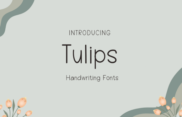 Tulips Font: The Handwritten Typeface for Friendly Branding
